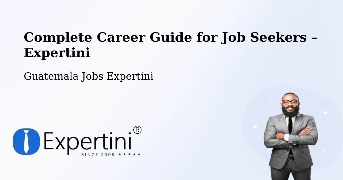 Career Guide for Job Seekers – Pasaco - Pasaco, Guatemala Jobs Expertini