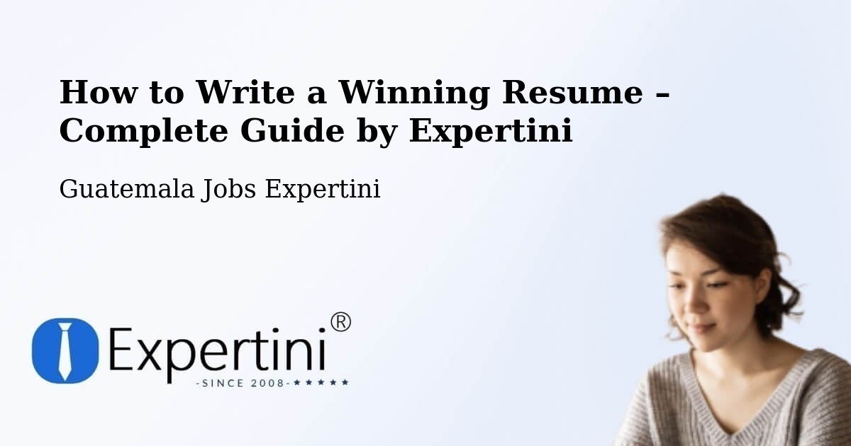 Resume Writing Guide for Job Seekers – Pasaco - Pasaco, Guatemala Jobs Expertini